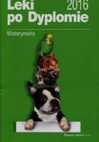 Leki po Dyplomie. Weterynaria - praca zbiorowa
