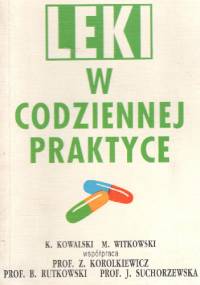 Leki w codziennej praktyce - Krzysztof Kowalski, Marek Witkowski