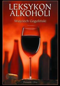 Leksykon alkoholi - Wojciech Gogoliński