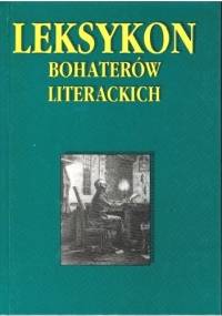 Leksykon bohaterów literackich - praca zbiorowa