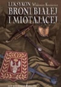 Leksykon broni białej i miotającej - Włodzimierz Kwaśniewicz