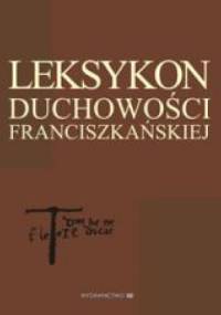 Leksykon duchowości franciszkańskiej - praca zbiorowa