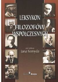 Leksykon filozofów współczesnych - Jan Szmyd