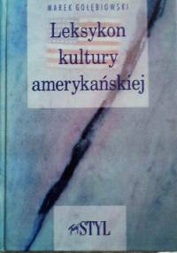 Leksykon kultury amerykańskiej - Marek Gołębiowski