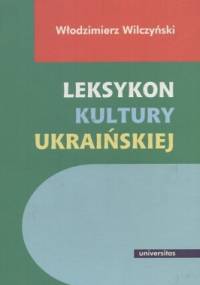 Leksykon kultury ukraińskiej - Włodzimierz Wilczyński