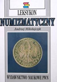 Leksykon numizmatyczny - Andrzej Mikołajczyk