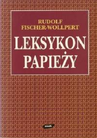 Leksykon papieży - Rudolf Fischer-Wollpert