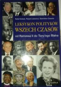 Leksykon polityków wszech czasów. Od Ramzesa II do Tony'ego Blaira