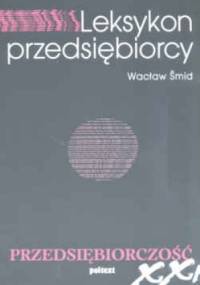 Leksykon przedsiębiorcy - Wacław Śmid