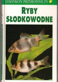 Leksykon przyrodniczy. Ryby słodkowodne - Fritz Terofal, Claus Militz