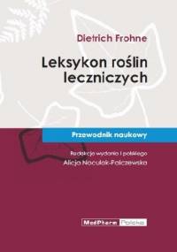 Leksykon roślin leczniczych. Przewodnik naukowy - Dietrich Frohne