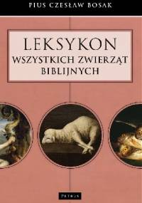 Leksykon wszystkich zwierząt biblijnych - Pius Czesław Bosak