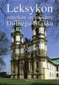 Leksykon zabytków architektury Dolnego Śląska - Józef Pilch