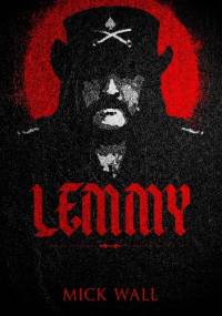 Lemmy - Mick Wall