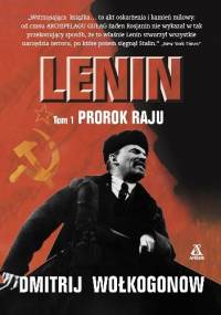 Lenin: Prorok Raju Tom I - Dmitrij Wołkogonow
