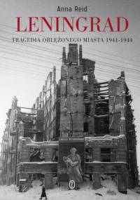 Leningrad. Tragedia oblężonego miasta - Anna Reid