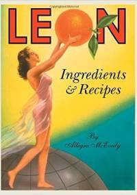 LEON: Ingredients & Recipes - Allegra McEvedy