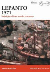 Lepanto 1571 Największa bitwa morska renesansu - Angus Konstam