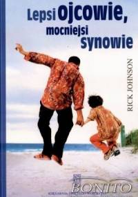 Lepsi ojcowie, mocniejsi synowie - Rick Johnson