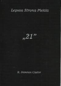 Lepsza Strona Piekła - "21" - R. Damian Castor
