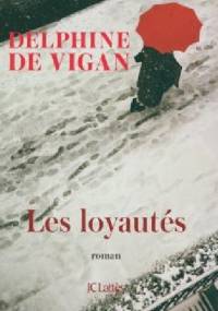 Les Loyautés - Delphine De Vigan