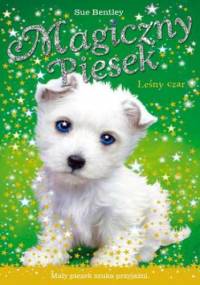 Leśny czar. Magiczny piesek - Sue Bentley