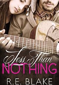 Less Than Nothing - R.E. Blake