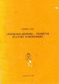 Leszek Kołakowski--teoretyk kultury europejskiej - Mariola Flis
