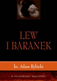 Lew i baranek. O duchowości mężczyzny. - Ks. Adam Rybicki
