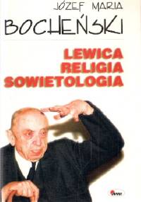 Lewica, religia, sowietologia - Józef Maria Bocheński OP
