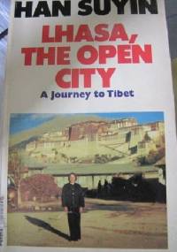 Lhasa, the Open City - Han Suyin