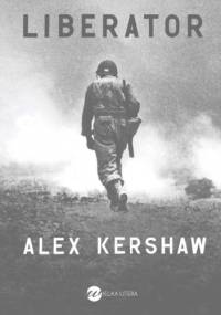 Liberator - Alex Kershaw