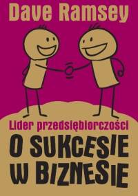 Lider Przedsiębiorczości. O sukcesie w biznesie. - Dave Ramsey