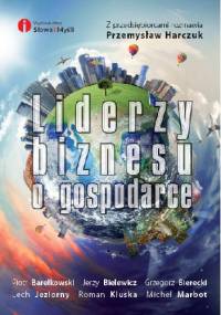 Liderzy biznesu o gospodarce - Przemysław Harczuk