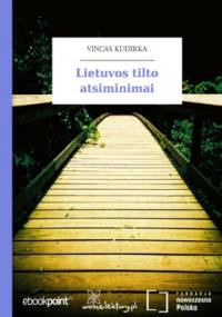 Lietuvos tilto atsiminimai - Kudirka Vincas