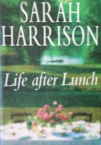 Life after Lunch - Sarah Harrison