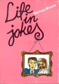 Life in jokes - Mariusz Misztal