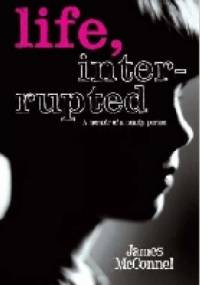 Life, interrupted - James McConnel
