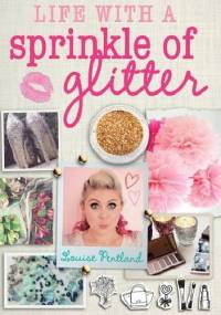Life With A Sprinkle Of Glitter - Louise Pentland