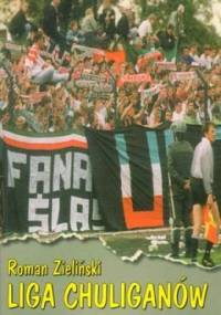 Liga Chuliganów - Roman Zieliński