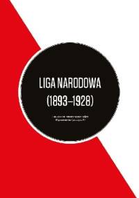 Liga Narodowa (1893–1928). Wybór relacji - praca zbiorowa