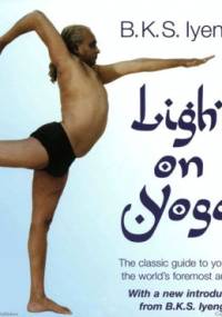 Light on yoga - B. K. S. Iyengar