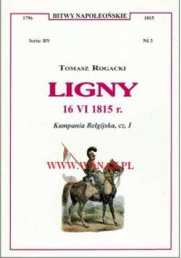 Ligny 16.VI.1815 r. - Kampania belgijska, cz. I - Tomasz Rogacki