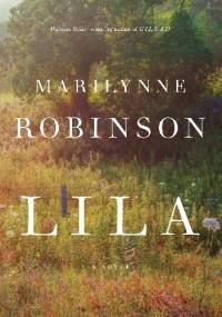 Lila - Marilynne Robinson