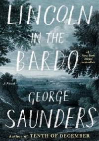 Lincoln in the Bardo - George Saunders