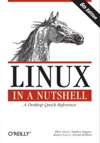 Linux in a Nutshell. 6th Edition