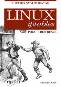 Linux iptables Pocket Reference - N. Purdy Gregor
