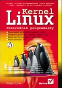 Linux Kernel. Przewodnik programisty - Lowe Robert