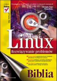 Linux. Rozwiązywanie problemów. Biblia - Christopher Negus, Weeks Thomas