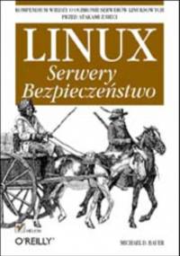 Linux. Serwery. Bezpieczeństwo - D. Bauer Michael